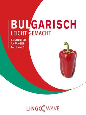 cover image of Bulgarisch Leicht Gemacht--Absoluter Anfänger--Teil 1 von 3